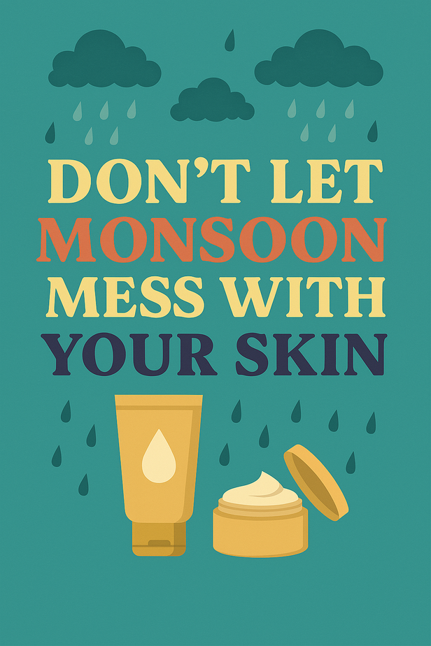 Don't let monsoon mess with your skin