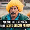 All You Need To Know About India's Genome Project