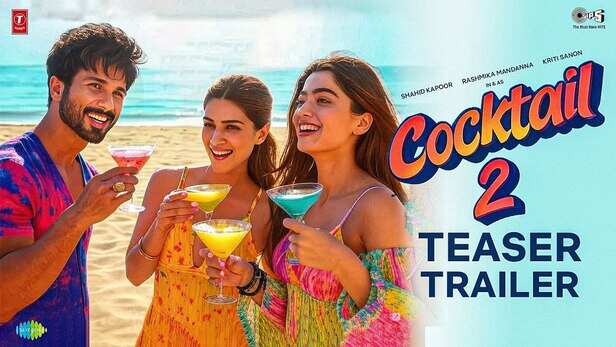 Cocktail 2 Trailer 🔥 (Now Trending) | Shahid Kapoor | Kriti Sanon |  Rashmika Mandana